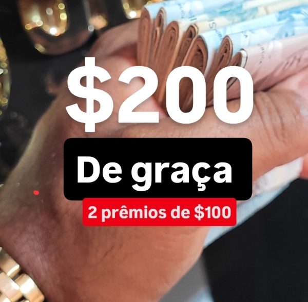 Sorteio $200 de graça 